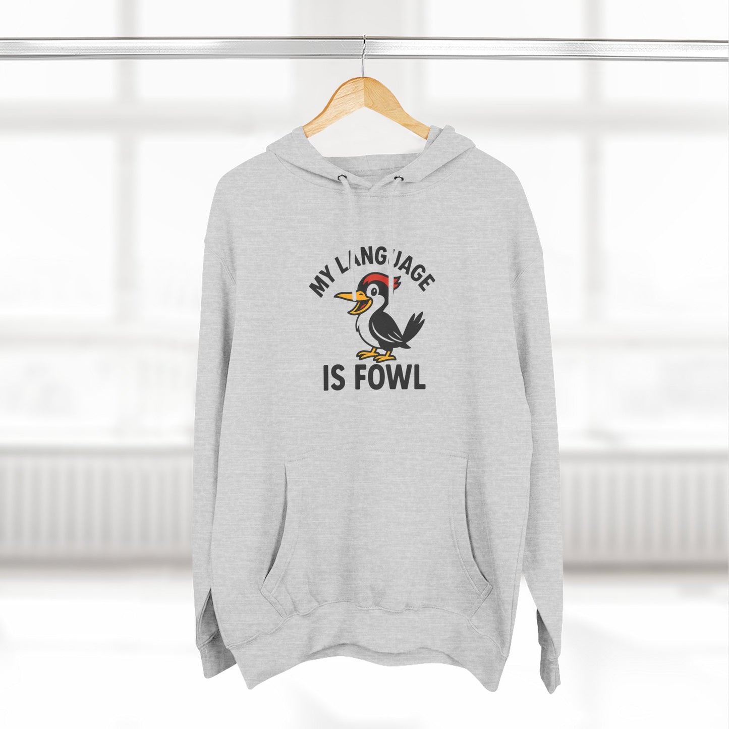 Hoodie — "My Language Is Fowl" Funny Chicken Graphic Hoodie