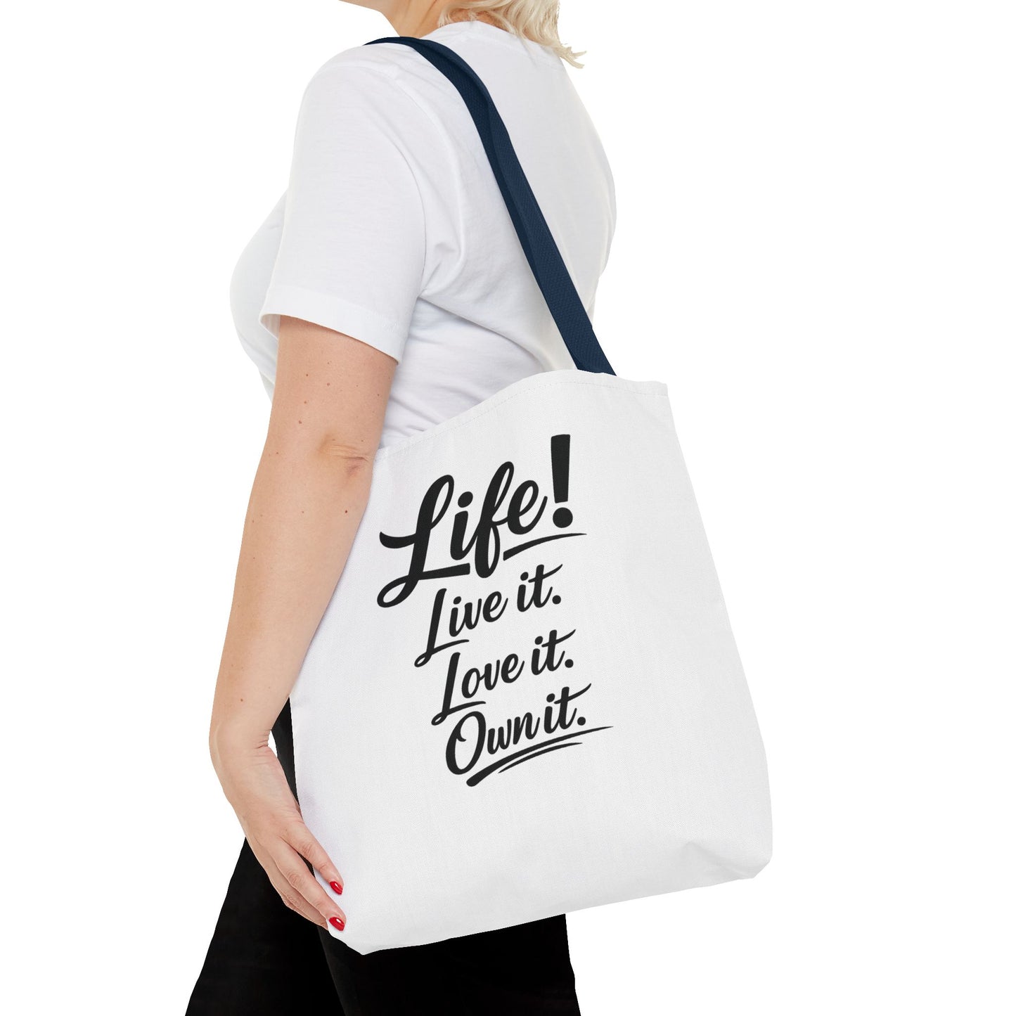 Life! Live it. Love it. Own it. — Motivational Quote Tote Bag