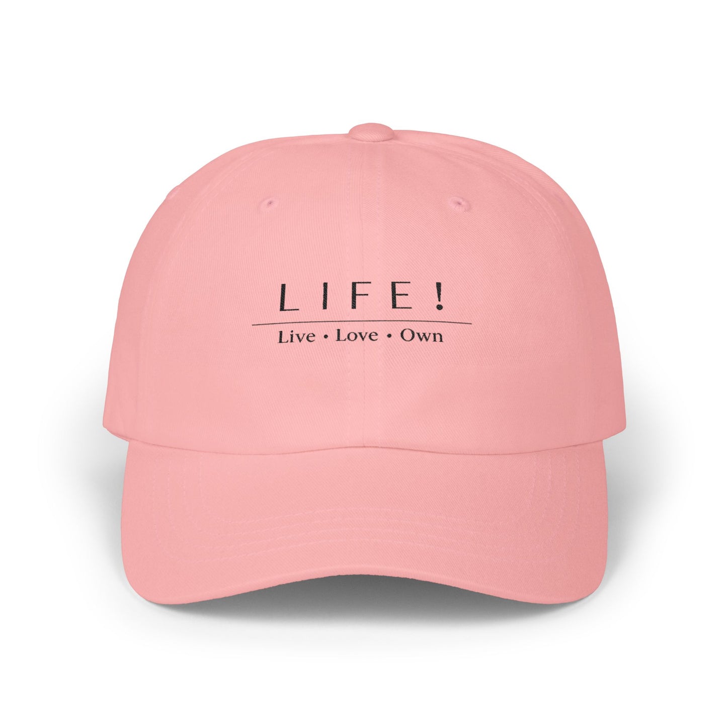 LIFE! Embroidered Classic Dad Cap — Live • Love • Own