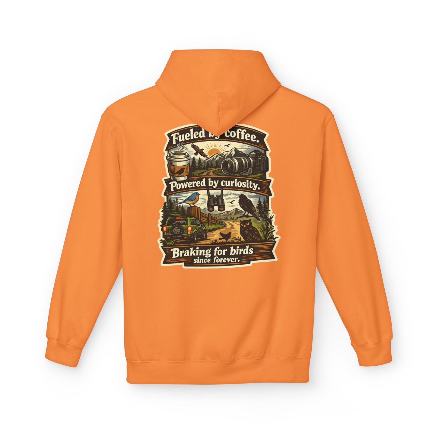 Hoodie — "Fueled by Coffee, Powered by Curiosity, Braking for Birds" Vintage Adventure Graphic