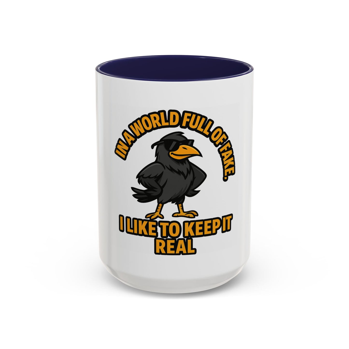 Accent Mug — “In a World Full of Fake, I Like to Keep It Real” Coffee Cup