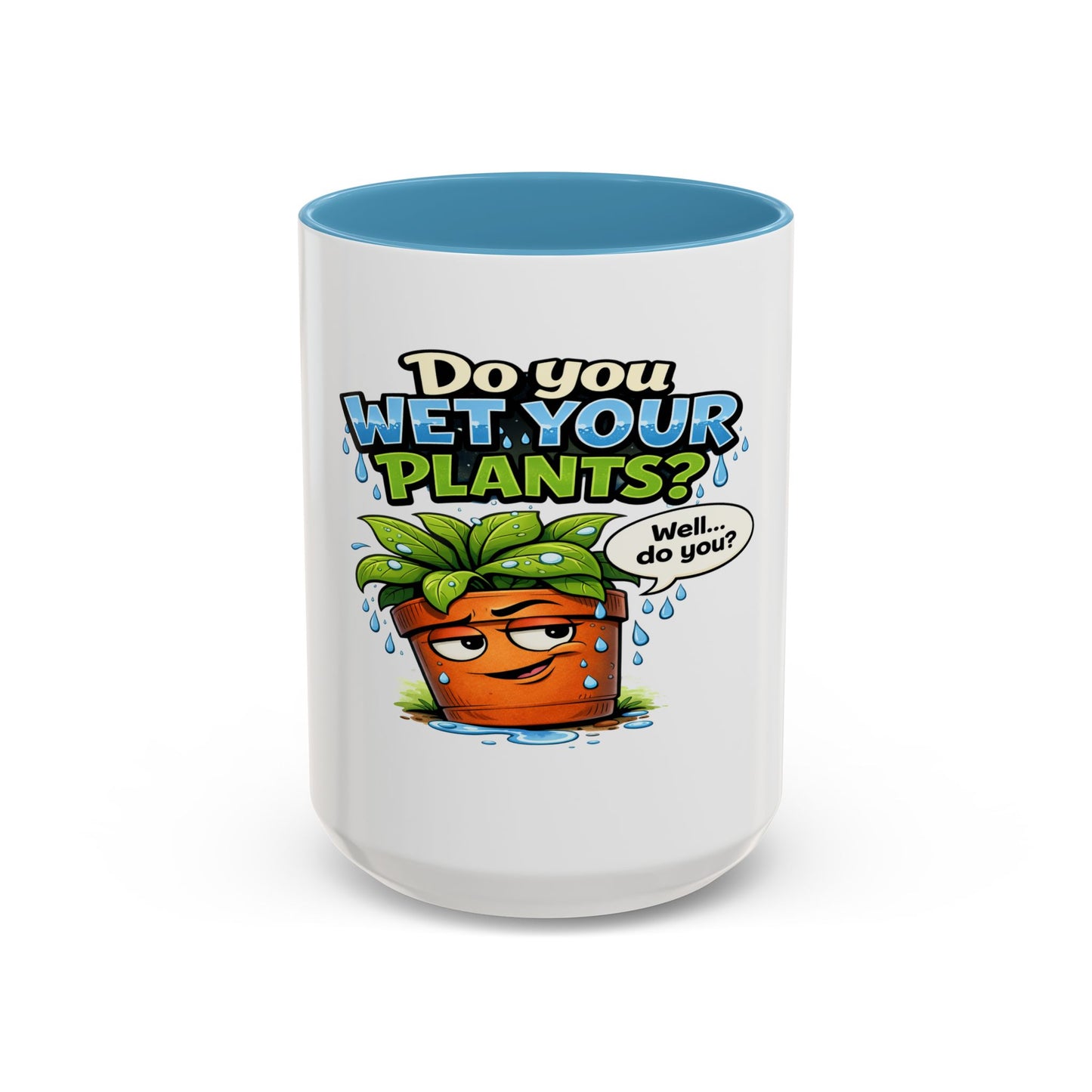 Do You Wet Your Plants? Accent Coffee Mug — Funny Plant Parent Gift (11/15oz)