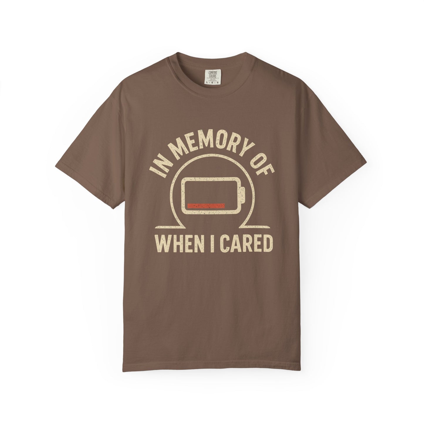 T-Shirt — "In Memory of When I Cared" Low Battery Graphic Tee